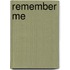 Remember Me