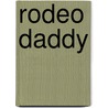 Rodeo Daddy by B.J. Daniels