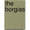 The Borgias door pere Alexandre Dumas