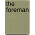 The Foreman