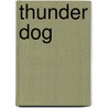 Thunder Dog door Susy Flory