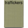 Traffickers by Nigel South