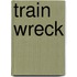 Train Wreck
