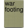 War Footing door Frank J. Gaffney