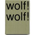 Wolf! Wolf!