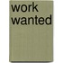 Work Wanted