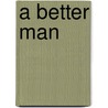A Better Man door Rj Scott