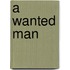 A Wanted Man
