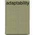 Adaptability