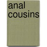 Anal Cousins door William Maltese