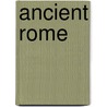 Ancient Rome by Alexandra Hanson-Harding