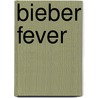 Bieber Fever door Katy Sprinkel