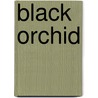 Black Orchid door Laura Burke