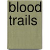 Blood Trails by Sharon Sala