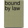 Bound by Law by Viola Grace