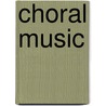 Choral Music door James Michael Michael Floyd