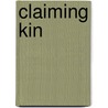 Claiming Kin by Ellen Bryant Voigt