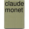 Claude Monet door Sabrina Cercelovic