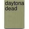 Daytona Dead door Karen H. Vaughan