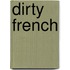 Dirty French