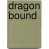 Dragon Bound by Jb Mcdonald