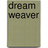 Dream Weaver door Storm Savage