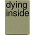 Dying Inside