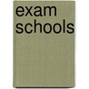 Exam Schools door Jessica A. Hockett