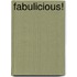 Fabulicious!