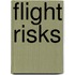 Flight Risks