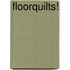 Floorquilts!