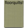 Floorquilts! door Ellen Highsmith Silver