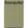 Floorquilts! by Ellen Highsmith Silver