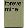Forever Mine door Delilah Marvelle