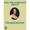 Frankenstein door Mary Wollstonecraft Shelley