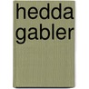 Hedda Gabler by Henrik Ibsen