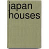 Japan Houses door Marcia Iwatate