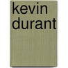 Kevin Durant by Belmont and Belcourt and Be Biographies