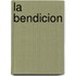 La Bendicion
