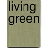 Living Green door Jeanne Nagel