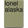 Lonel Alaska by Jim DuFresne