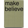 Make Believe door Tba