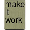 Make It Work door Bill Gargiulo