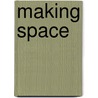 Making Space door Thich Nhat Hanh