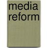 Media Reform door Monroe E. Price