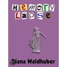 Memory Lapse door Diana Waldhuber