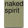 Naked Spirit by Jon Whale