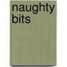 Naughty Bits by Jina Bacarr