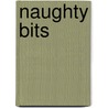 Naughty Bits door Jina Bacarr