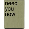 Need You Now door Yahrah St. John